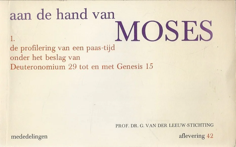 Aan de hand van moses 1 : de profilering van een paas-tijd onder het beslag van Deuteronomium 29 tot en met Genesis 15 : aflevering 42 – Prof. Dr. G. van der Leeuw-Stichting Veilige Betaling