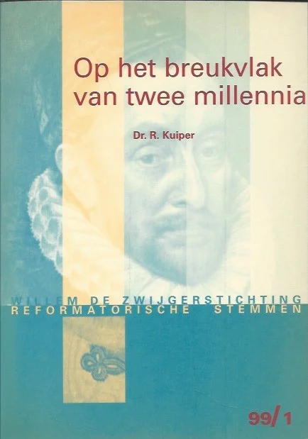 Op het breukvlak van twee millennia : Reformatorische stemmen, 99/1 – dr. R. Kuiper Express Levering