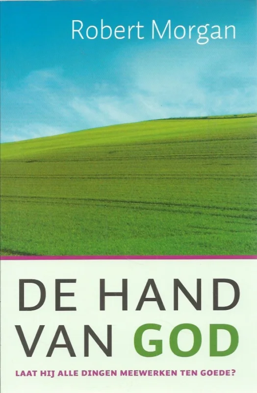 Betaalbaar De hand van God : laat Hij alle dingen meewerken ten goede? – Robert Morgan