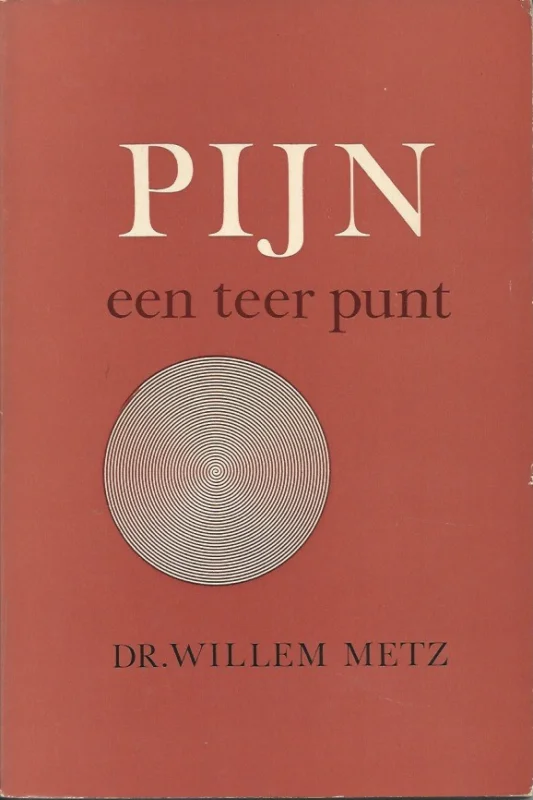 Op = Op Pijn, een teer punt : een fundamenteel geneeskundig onderzoek – Dr. Willem Metz
