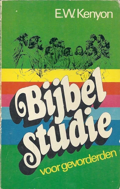 Betrouwbaar Bijbelstudie voor gevorderden – E.W. Kenyon