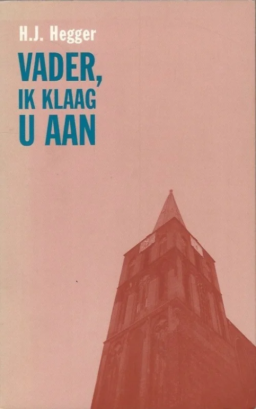 Voordeelprijs Vader, ik klaag u aan – H.J. Hegger