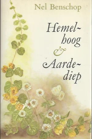 Actieprijs Hemelhoog en Aardediep – Nel Benschop (Hardcover, 2e druk)