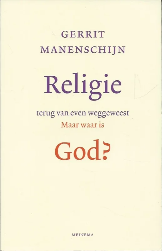 Religie terug van even weggeweest, maar waar is god? – Gerrit Manenschijn Merkproduct