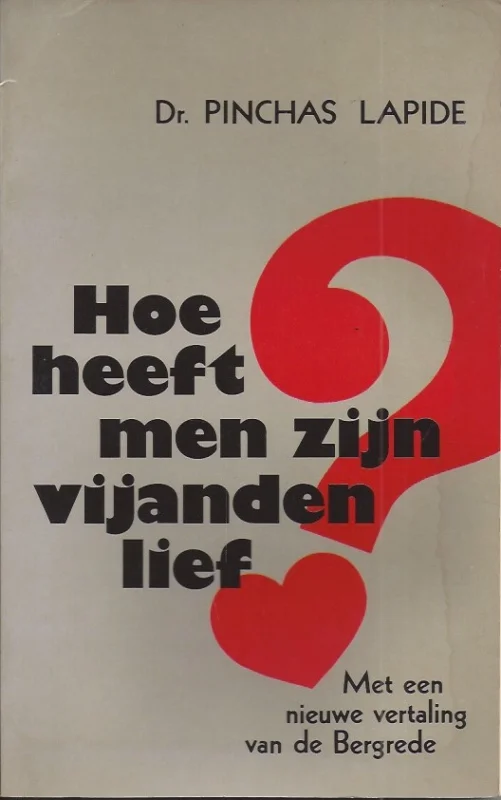Populair Hoe heeft men zijn vijanden lief? : met een nieuwe vertaling van de Bergrede – Pinchas Lapide