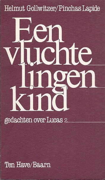 Bestel Nu Een vluchtelingen kind, gedachten over Lucas 2 – Helmut Gollwitzer & Pinchas Lapide