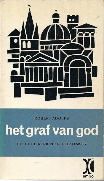 Direct Verzonden Het graf van God : heeft de kerk nog toekomst? – Robert Adolfs