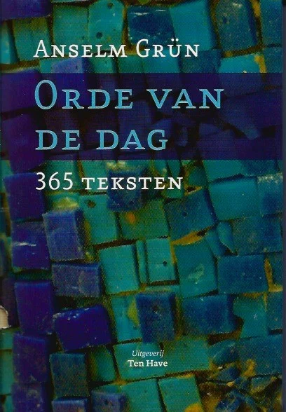 Orde van de dag : 365 teksten – Anselm Grun ; samengesteld door Stephan de Jong Koopje