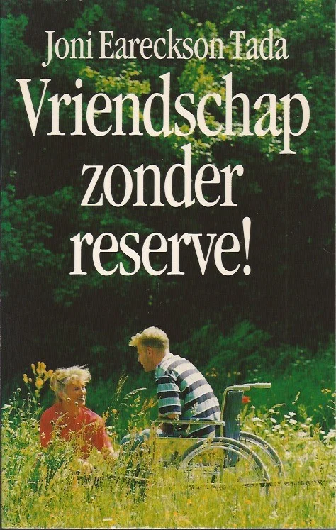 Vriendschap zonder reserve! – Joni Eareckson Tada ; met Bev Singleton Laatste Versie