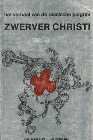 Zwerver Christi : het verhaal van de Russische pelgrim – Benoit du Moustier Bestseller