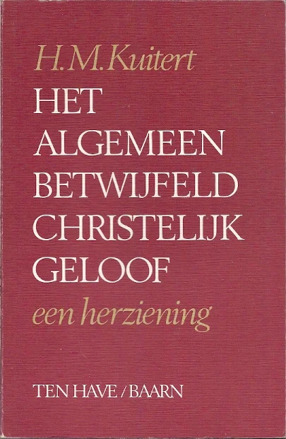 Gereduceerde Prijs Het algemeen betwijfeld christelijk geloof : een herziening – H.M. Kuitert (8e druk)