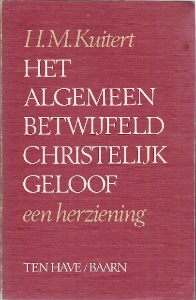 Direct Beschikbaar Het algemeen betwijfeld christelijk geloof : een herziening – H.M. Kuitert (1e druk)