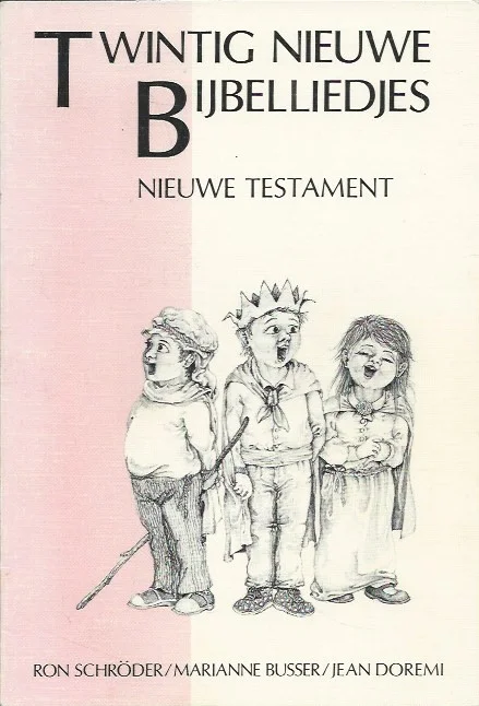Lage Prijs Twintig nieuwe bijbelliedjes : Nieuwe Testament – Ron Schroder ; Marianne Busser ; muziek Jean Dorémi