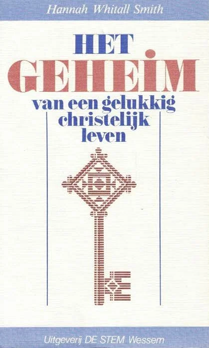 Gecertificeerd Het GEHEIM van een gelukkig christelijk leven – Hannah Whitall-Smith (21-22.000)