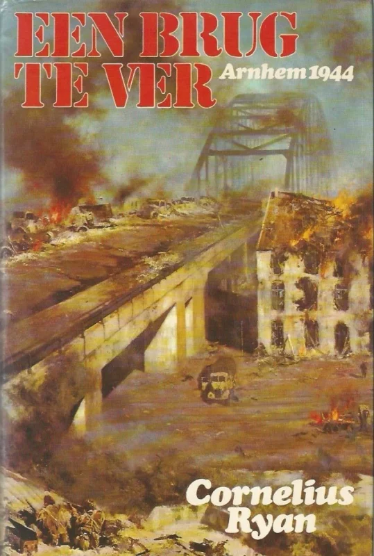 Een brug te ver : “operatie Market-Garden”, september 1944 – Cornelius Ryan Bestseller