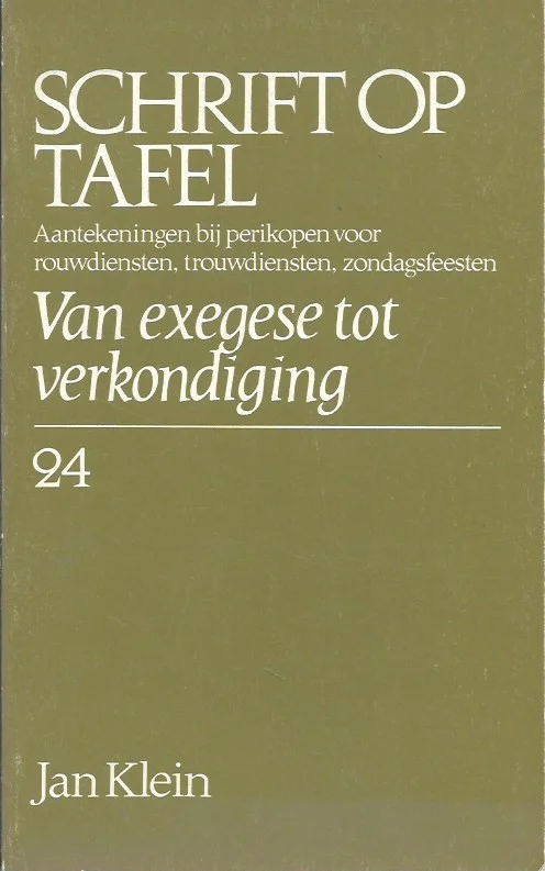 Schrift op tafel : aantekeningen bij perikopen voor rouwdiensten, trouwdiensten, zondagsfeesten – Jan Klein (Pocket) Beperkt Aanbod