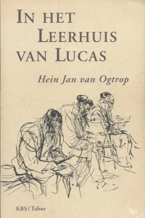 Aanbieding In het leerhuis van Lucas : de schriftlezingen van de liturgie van de zondag in hun relatie met het joodse geloofsgetuigenis C-jaar – Hein Jan van Ogtrop (2e druk)