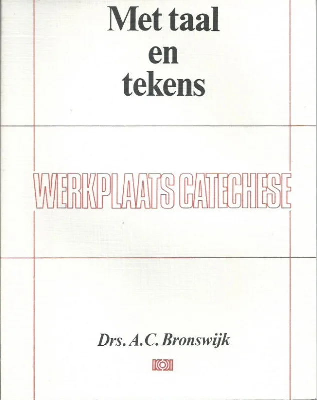 Met taal en tekens : woorden vinden voor geloven – Drs. A.C. Bronswijk Merkproduct