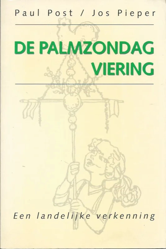 Lage Prijs De Palmzondagviering : een landelijke verkenning – Paul Post – Jos Pieper