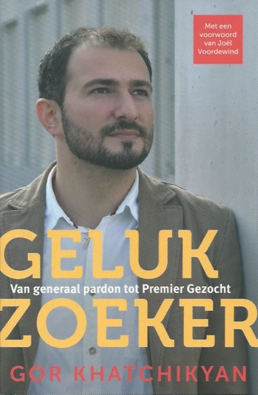 Gelukzoeker : van generaal pardon tot Premier Gezocht – Gor Khatchikyan Laatste Versie