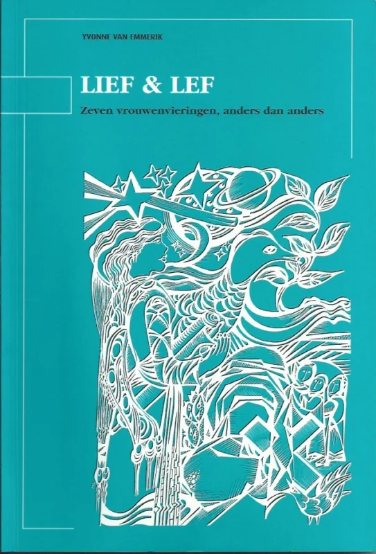 Lief & lef : zeven vrouwenvieringen, anders dan anders – Yvonne van Emmerik Hete Deal