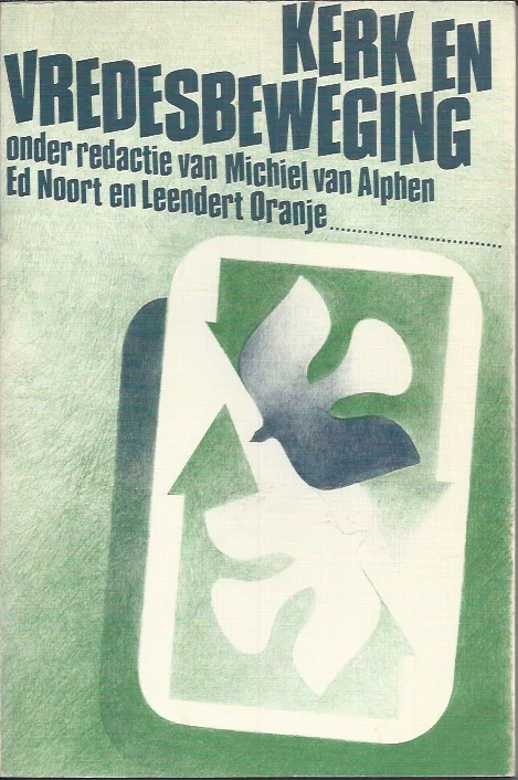 Kerk en vredesbeweging : Bijdragen vanuit de theologische hogeschool van de gereformeerde kerken in Kampen – onder redaktie van Michiel van Alphen Ed Noort Leendert Oranje. Populair