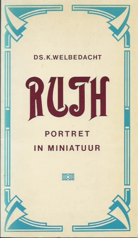 Ruth : portret in miniatuur – Ds. K. Welbedacht Weekendaanbieding