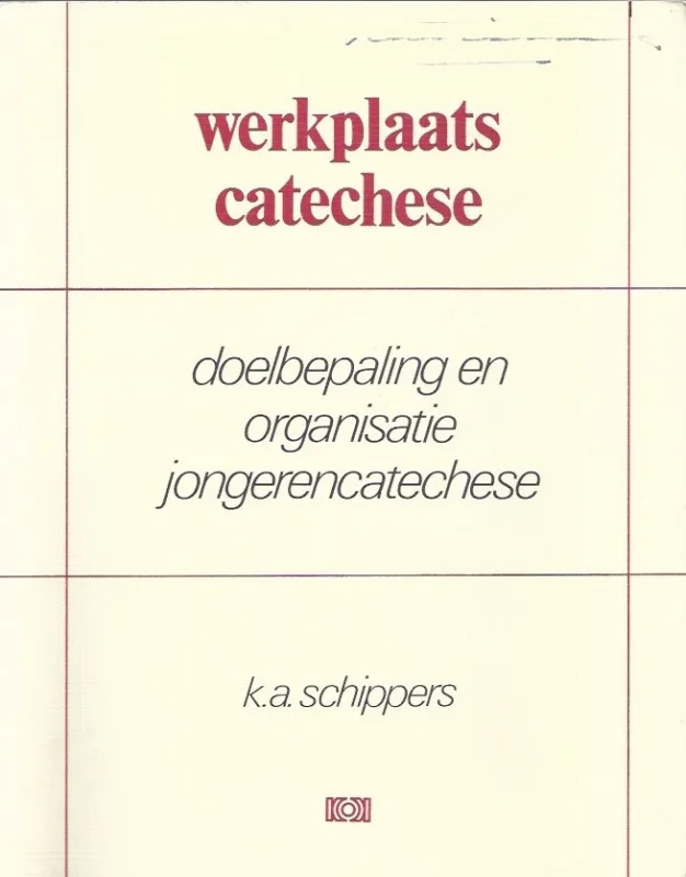 Lage Prijs Werkplaats catechese : doelbepaling en organisatie jongerencatechese – K.A. Schippers