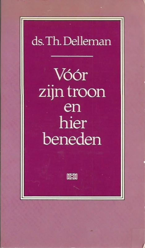 Premium Voor zijn troon en hier beneden – ds. Th. Delleman