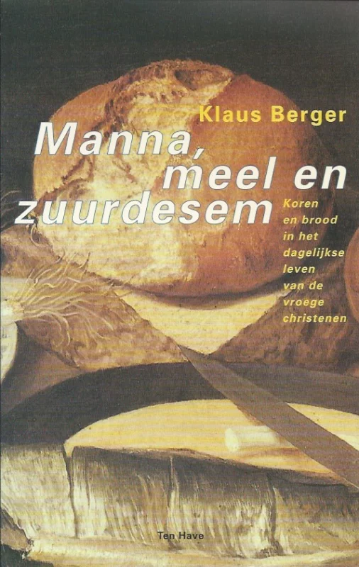 Manna, meel en zuurdesem : graan en brood in het dagelijks leven van de vroege christenen – Klaus Berger Merkproduct