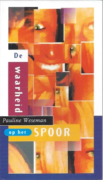 De waarheid op het spoor – Pauline Weseman Meest Verkocht