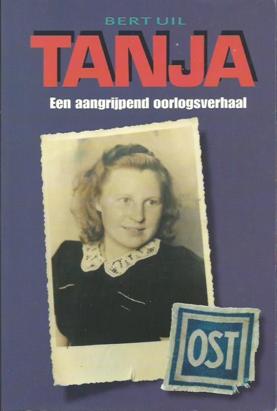 Tanja : een aangrijpend oorlogsverhaal – Bert Uil Speciale Aanbieding