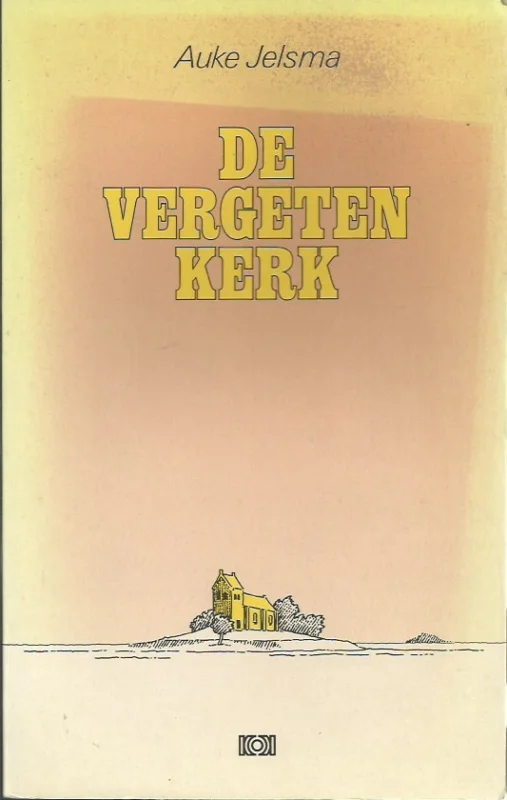 De vergeten kerk – Auke Jelsma Aanbieding
