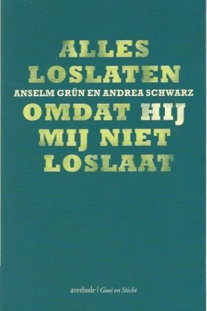 Aanbieding Alles loslaten omdat hij mij niet loslaat – Anselm Grun en Andrea Schwarz