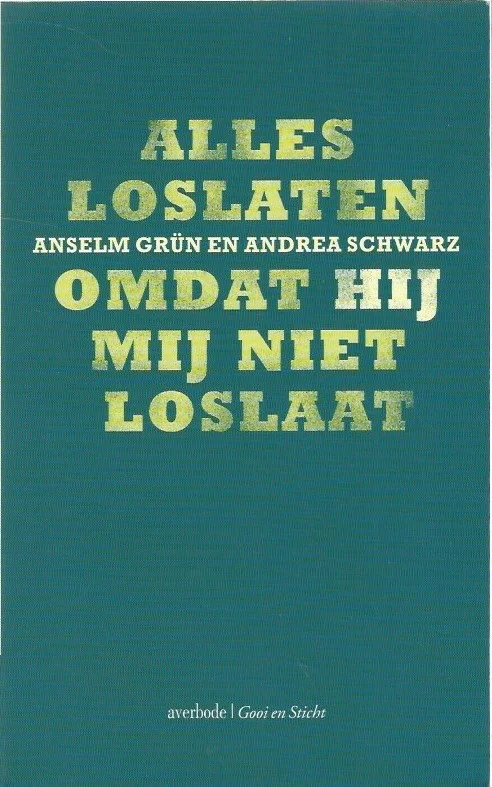 Aanbieding Alles loslaten omdat hij mij niet loslaat – Anselm Grun en Andrea Schwarz