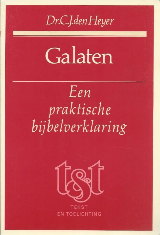 Galaten : een praktische bijbelverklaring – Dr. C.J. den Heyer Nieuw