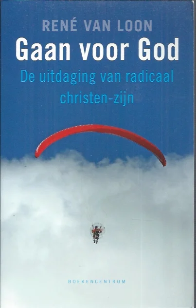 Gaan voor God : de uitdaging van radicaal christen-zijn – Rene van Loon Seizoensaanbieding