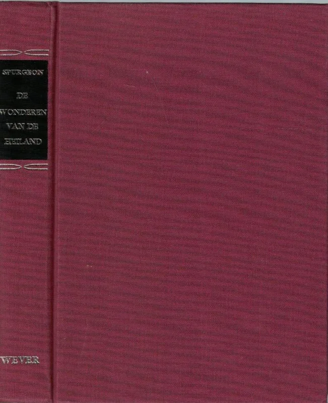 De wonderen van de Heiland : verklaard en toegepast in leerredenen – C.H. Spurgeon (4e druk) Weekendaanbieding