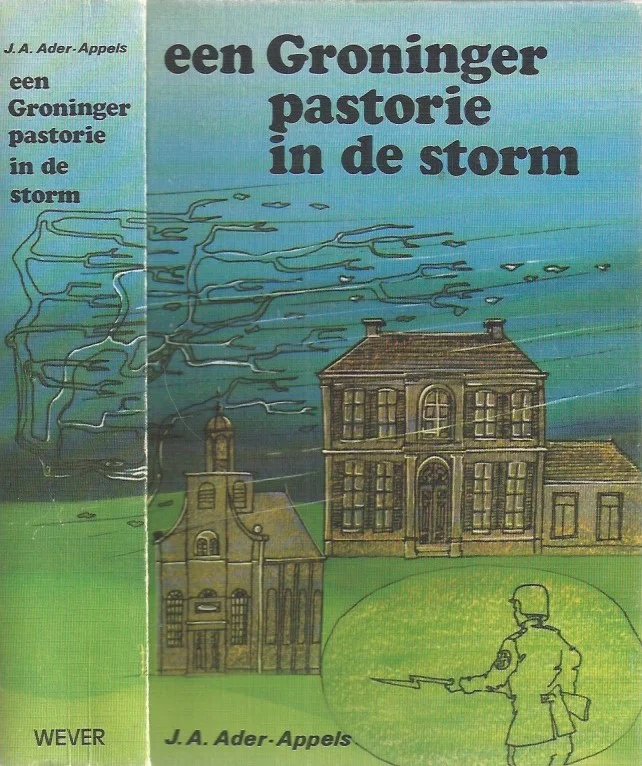 Een Groninger pastorie in de storm – J.A. Ader-Appels (10e druk) Alleen Vandaag