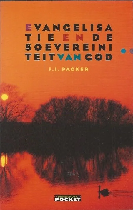 Nieuw Evangelisatie en de soevereiniteit van God – J.L. Packer