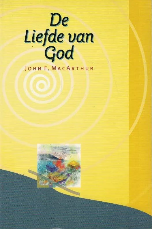 De liefde van God–John F. MacArthur Meest Verkocht