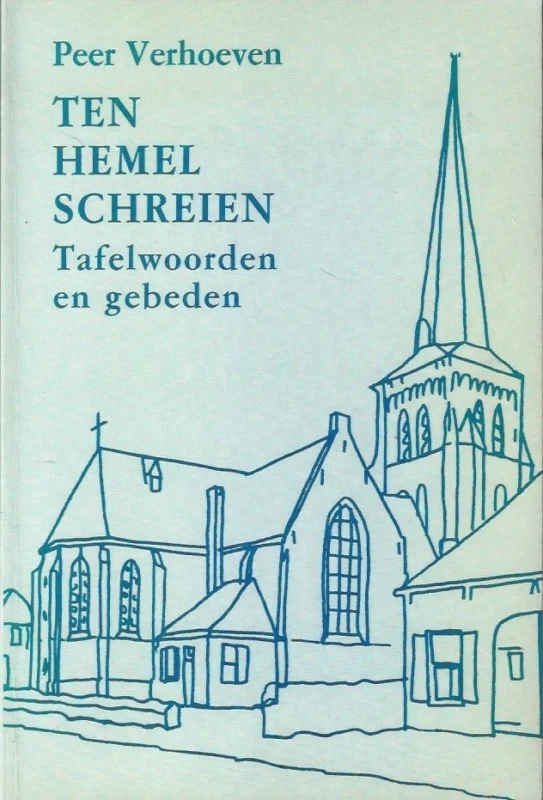 Ten hemel schreien : tafelwoorden en gebeden – Peer Verhoeven Must-Have