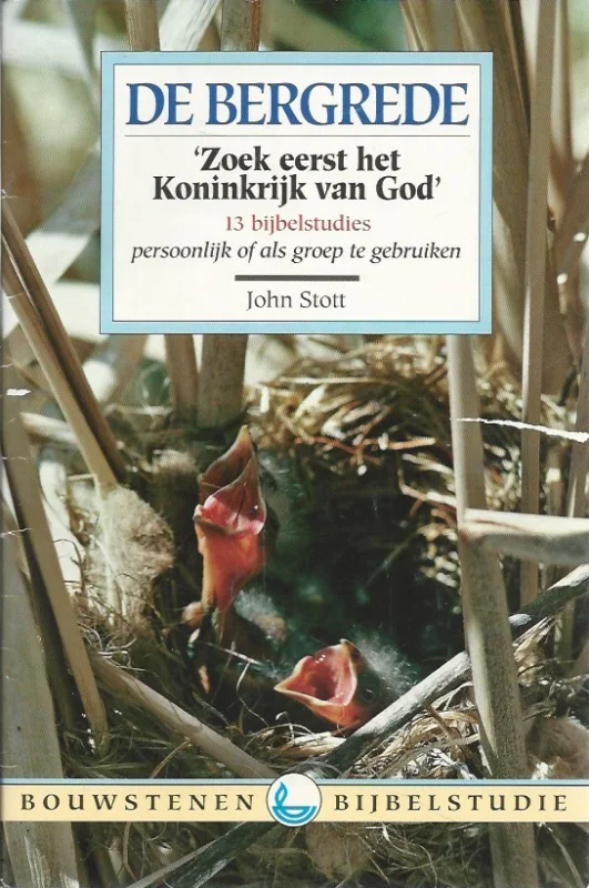 Korting De Bergrede : ‘zoek eerst het Koninkrijk van God’ : 13 bijbelstudies persoonlijk of als groep te gebruiken – John Stott