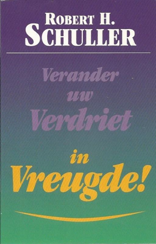 Uitverkoop Verander uw verdriet in vreugde – Robert H. Schuller(“Gesigneerd”)