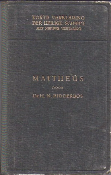 Korte verklaring der Heilige Schrift : Het evangelie naar Mattheus : Deel 2 – Dr. H.N. Ridderbos(1e druk 1946) Beste Prijs