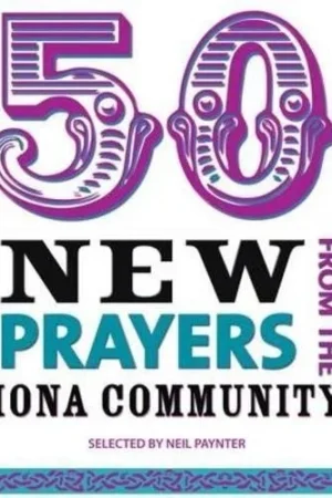 50 New Prayers from the Iona Community – selected by Neil Paynter Laatste Kans