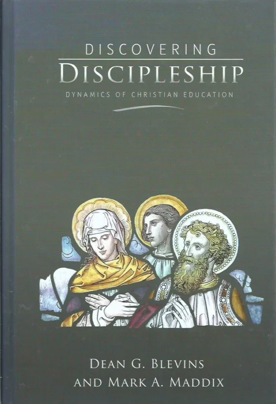 Discovering discipleship : dynamics of Christian education – Dean G. Blevins, Mark A. Maddix Koop Online