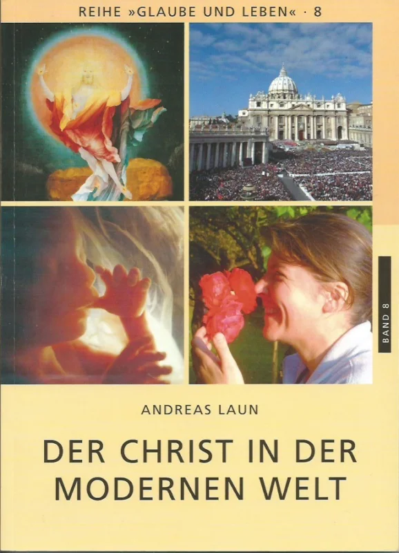 Reihe Glaube und Leben Band 8 : Der Christ in der modernen Welt – Andreas Laun Finale Uitverkoop
