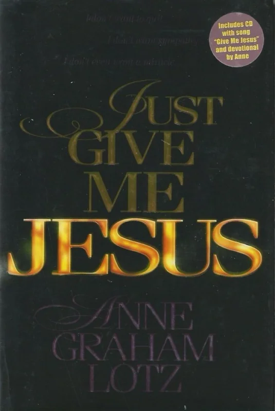 Just give me JESUS – Anne Graham Lotz (Hardcover including CD) Dagaanbieding