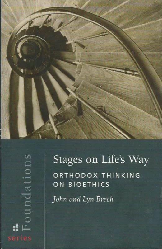 Alleen Vandaag Stages on life’s way : orthodox thinking on bioethics – by John Breck and Lyn Breck